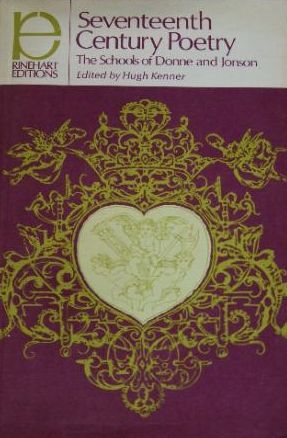Seventeenth Century Poetry. The Schools of Donne and Jonson (Rinehart Editions, 124)