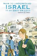 How to Understand Israel in 60 Days or Less