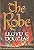 The Robe by Lloyd C. Douglas
