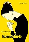 El amor duele by Kiriko Nananan