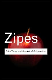 Fairy Tales and the Art of Subversion: The Classical Genre for Children and the Process of Civilization