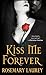 Kiss Me Forever (Forever Va...