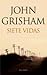 Siete vidas by John Grisham Siete vidas by John Grisham