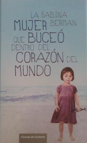 Portada de La mujer que buceó dentro del corazón del mundo, de Sabina Berman