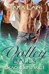 Volley Balls by Tara Lain Volley Balls by Tara Lain