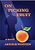 On Picking Fruit by Arthur Wooten