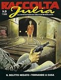 Raccolta Julia n. 9: Il delitto negato - Tornando a casa
