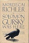 Solomon Gursky Was Here by Mordecai Richler