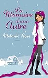 La mémoire d'une autre by Melanie Rose