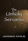 The Unholy Servants The Unholy Servants