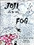 Joji and the Fog