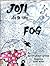 Joji and the Fog
