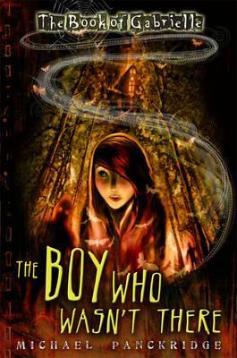 The Boy Who Wasn't There (Book of Gabrielle, #1)