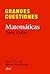 Grandes cuestiones. Matemáticas (Claves)