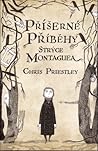Příšerné příběhy strýce Montaguea by Chris Priestley