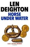 Horse under Water by Len Deighton