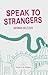 Speak to Strangers