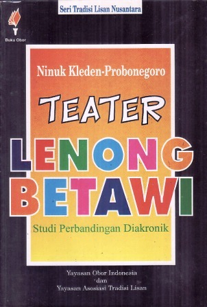 Teater Lenong Betawi: Studi Perbandingan Diakronik (Seri Tradisi Lisan Nusantara)