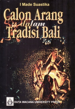 Calon Arang dalam Tradisi Bali: Suntingan Teks, Terjemahan, dan Analisis Proses Pem-Bali-an (Paperback)