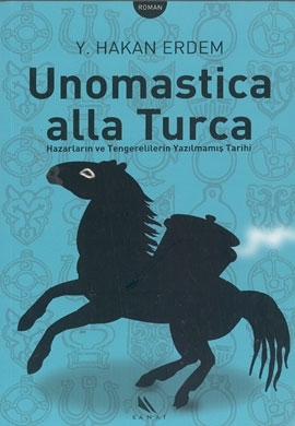 Unomastica alla Turca - Hazarların ve Tengerelilerin Yazılmamış Tarihi (Paperback)