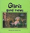 Gran's Good News by Michael    Cole