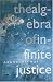 The Algebra of Infinite Justice