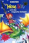 Hexe Lilli und das magische Schwert by Knister Hexe Lilli und das magische Schwert by Knister