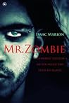 Mr. Zombie by Isaac Marion