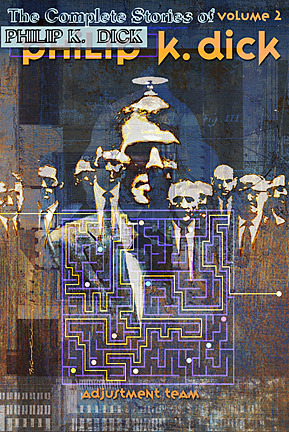 The Collected Stories of Philip K. Dick Volume Two: Adjustment Team