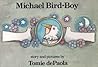 Michael Bird-Boy by Tomie dePaola Michael Bird-Boy by Tomie dePaola