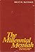 The Millennial Messiah by Bruce R. McConkie