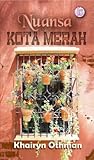 Nuansa Kota Merah by Khairyn Othman Nuansa Kota Merah by Khairyn Othman