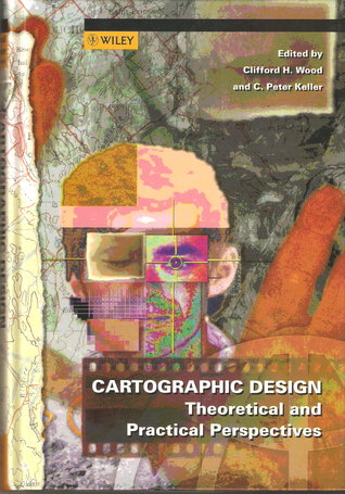 Cartographic Design: Theoretical and Practical Perspectives