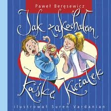 Jak zakochałem Kaśkę Kwiatek (Paperback)