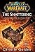 The Shattering: Prelude to Cataclysm (World of Warcraft, #8)