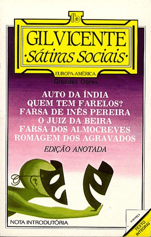 Auto Da Índia / Quem Tem Farelos? / Farsa De Inês Pereira / O Juíz Da Beira / Farsa Dos Almocreves / Romagem Dos Agravados: Sátiras Sociais (Paperback)