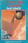 O Que Será o Futuro by Isaac Asimov