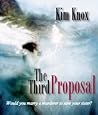 The Third Proposal by Kim Knox The Third Proposal by Kim Knox