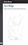 Acı Bilgi: Fugue Sanatı Üzerine Bir Roman Denemesi Acı Bilgi: Fugue Sanatı Üzerine Bir Roman Denemesi