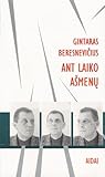 Ant laiko ašmenų by Gintaras Beresnevičius Ant laiko ašmenų by Gintaras Beresnevičius