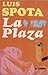 La Plaza by Luis Spota
