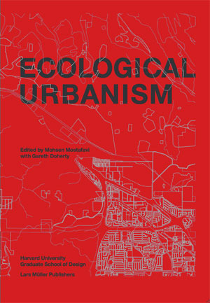 Ecological Urbanism (Hardcover)