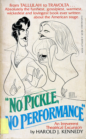 No Pickle, No Performance: An Irreverent Theatrical Excursion (Mass Market Paperback)
