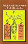 Folk-Lore of Shakespeare by T.F. Thiselton-Dyer Folk-Lore of Shakespeare by T.F. Thiselton-Dyer