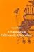 A Fantástica Fábrica de Chocolate by Roald Dahl