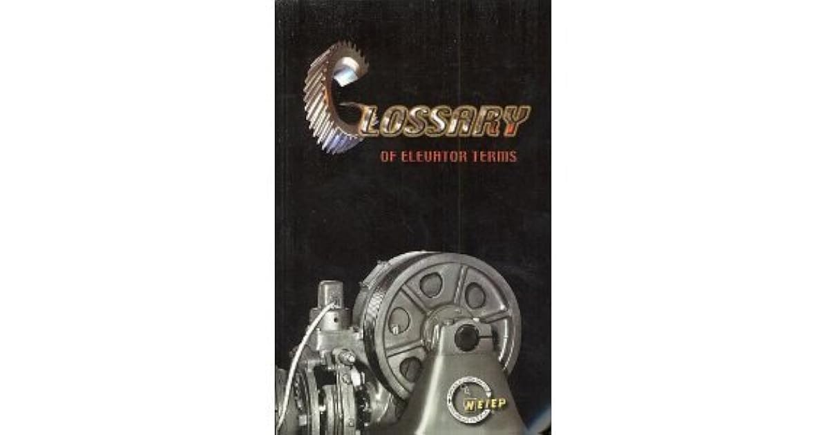 Glossary of Elevator Terms by J.J O'Donnell