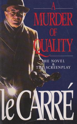A MURDER OF QUALITY: The Novel and the Screenplay