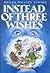 Instead of Three Wishes by Megan Whalen Turner