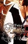 Twice a Prince by Sherwood Smith Twice a Prince by Sherwood Smith