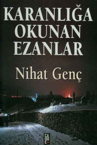 Karanlığa Okunan Ezanlar